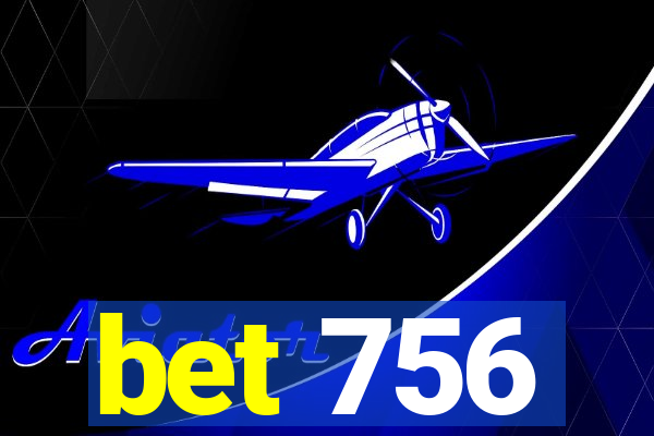 bet 756